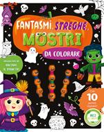 Fantasmi. streghe. mostri da colorare. Ediz. a colori