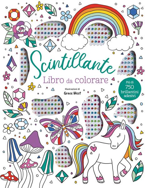 Scintillante. Libro da colorare. Ediz. illustrata. Con 750 brillantini adesivi - copertina