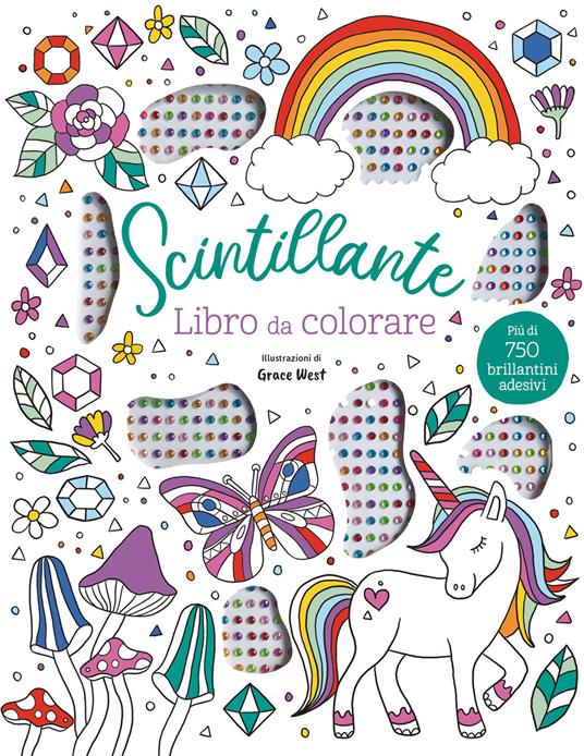 Scintillante. Libro da colorare. Ediz. illustrata. Con 750 brillantini adesivi - copertina