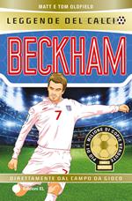 Beckham. Leggende del calcio