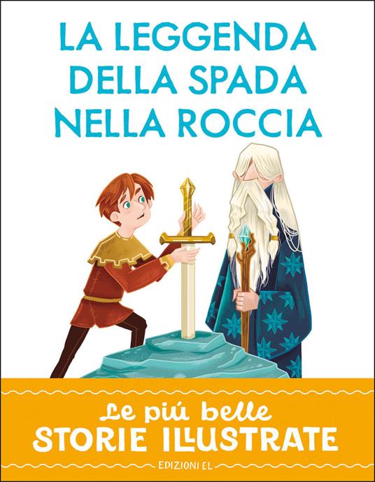 La leggenda della spada nella roccia. Stampatello maiuscolo.. Ediz. a colori - Stefano Bordiglioni - copertina