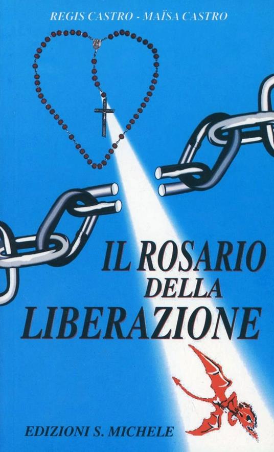 Il rosario della liberazione - Regis Castro,Maïsa Castro - copertina