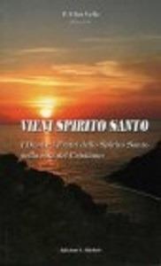 Vieni Spirito Santo. I doni e i frutti dello Spirito Santo nella vita del cristiano - Elias Vella - copertina