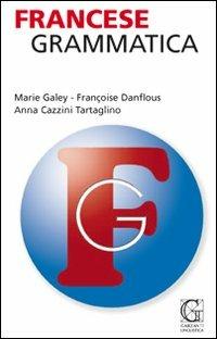 Francese. Grammatica - Françoise Danflous - Marie Galey - - Libro -  Garzanti Linguistica 