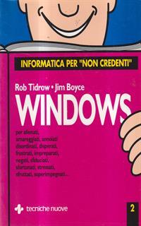Windows. Per alienati, amareggiati, annoiati, disordinati, disperati...