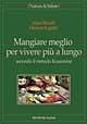 Libro Mangiare meglio per vivere più a lungo secondo il metodo Kousmine Alain Bondil , Marion Kaplan