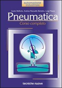 Pneumatica. Corso completo - Guido Belforte,Andrea Manuello Bertetto,Luigi Mazza - copertina