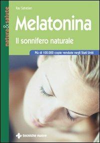 Melatonina. Il sonnifero naturale - Ray Sahelian - copertina