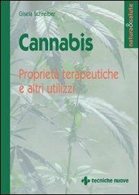 Cannabis. Proprietà terapeutiche e altri utilizzi - Gisela Schreiber - copertina