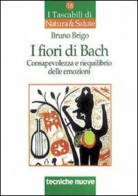 I fiori di Bach. Consapevolezza e riequilibrio delle emozioni - Bruno Brigo - copertina
