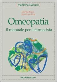 Omeopatia. Il manuale per il farmacista - Michèle Boiron,A. Payre Ficot - copertina