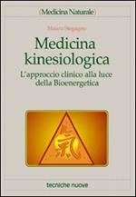 Medicina kinesiologica. L'approccio clinico alla luce della bioenergetica