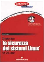  Imparare la sicurezza dei sistemi Linux in 24 ore. Con CD-ROM