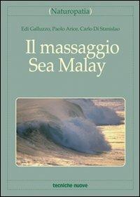 Il massaggio Sea-Malay - Edi Galluzzo,Paolo Arice,Carlo Di Stanislao - copertina
