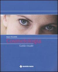 Cosmetologia. Guida visuale - Mauro Prevedello - copertina