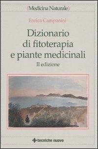 Dizionario di fitoterapia e piante medicinali - Enrica Campanini - copertina