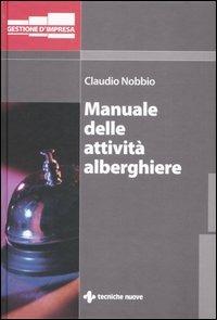 Manuale delle attività alberghiere - Claudio Nobbio - copertina