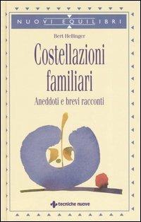 Costellazioni familiari. Aneddoti e brevi racconti - Bert Hellinger - copertina