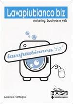Lavapiubianco.biz. Marketing, business e web