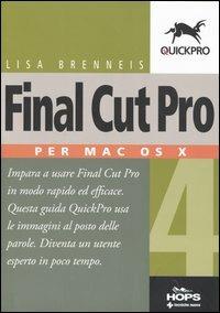 Final Cut Pro 4. Per Mac OS X - Lisa Brenneis - copertina