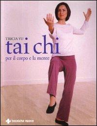 Tai Chi per il corpo e per la mente - Tricia Yu - copertina