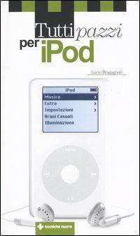 Tutti pazzi per iPod - Lucio Bragagnolo - copertina