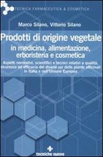 Prodotti di origine vegetale in medicina, alimentazione, erboristeria e cosmetica