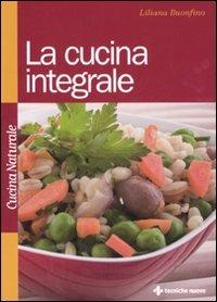 La cucina integrale - Liliana Buonfino - copertina