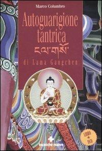 Autoguarigione tantrica di Lama Gangchen. Con DVD - Marco Columbro,Anna Tagliacarne - copertina