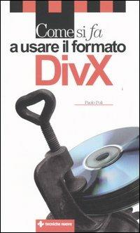 Come si fa a usare il formato DivX - Paolo Poli - copertina
