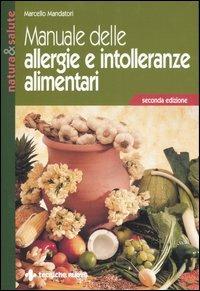 Manuale delle allergie e intolleranze alimentari - Marcello Mandatori - copertina