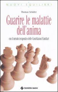 Guarire le malattie dell'anima. Con il metodo terapeutico delle costellazioni familiari - Thomas Schäfer - copertina