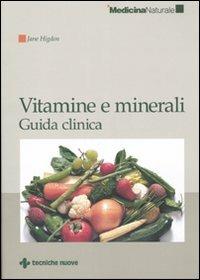 Vitamine e minerali. Guida clinica - Jane Higdon - copertina