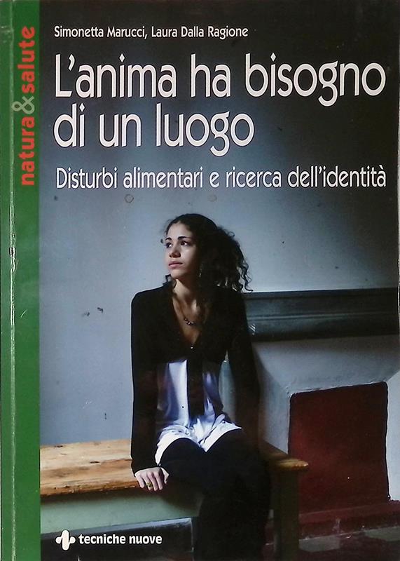 L' anima ha bisogno di un luogo. Disturbi alimentari e ricerca dell'identità