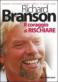 Il coraggio di rischiare - Richard Branson - copertina