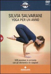 Yoga per un anno. 108 posizioni in armonia con gli elementi e le stagioni. Con DVD - Silvia Salvarani - copertina