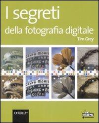I segreti della fotografia digitale -  Tim Gray - copertina