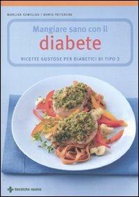 Mangiare sano con il diabete. Ricette gustose per diabetici di tipo 2 - Marlisa Szwillus,Doris Fritzsche - copertina
