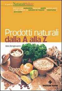 Libro Prodotti naturali dalla A alla Z Aldo Bongiovanni