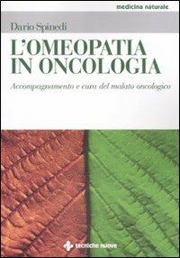 L' omeopatia in oncologia. Accompagnamento e cura del malato oncologico - Dario Spinedi - copertina