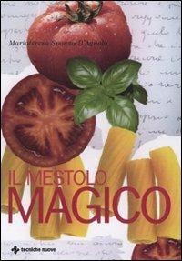 Il mestolo magico - Mariateresa Sponza D'Agnolo - copertina