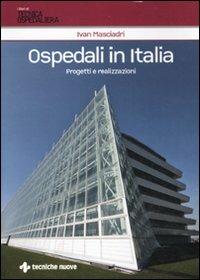 Ospedali in Italia. Progetti e realizzazioni. Ediz. illustrata - Ivan Masciadri - copertina