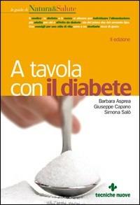 A tavola con il diabete - Barbara Asprea,Giuseppe Capano,Simona Salò - copertina