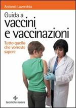 Guida a vaccini e vaccinazioni. Tutto quello che vorreste sapere