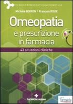 Omeopatia e prescrizione in farmacia. Con CD-ROM