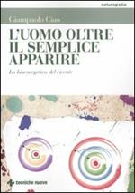 L' uomo oltre il semplice apparire. La bioenergetica del vivente