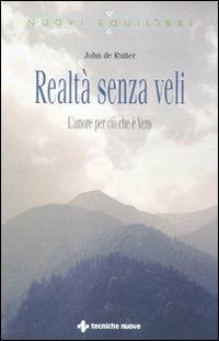 Realtà senza veli.  L'amore per ciò che è vero - John De Ruiter - copertina