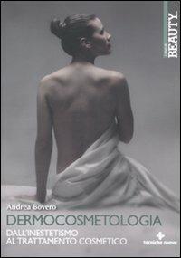 Dermocosmetologia. Dall'inestetismo al trattamento cosmetico - Andrea Bovero - copertina