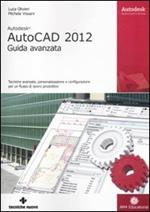 Autodesk AutoCAD 2012. Guida avanzata