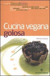 Cucina vegana golosa - Antonio Scaccio - copertina